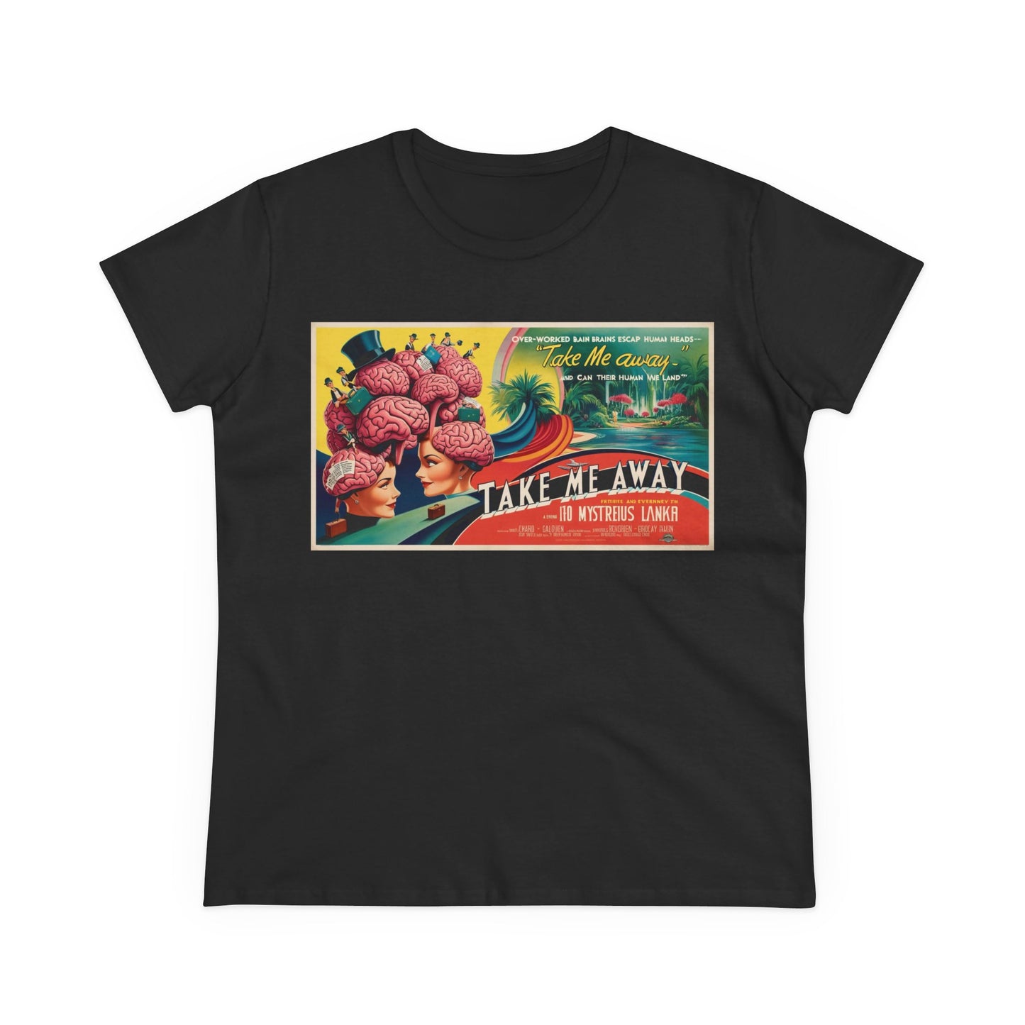 Women's Midweight Cotton Tee Take Me Away Brain