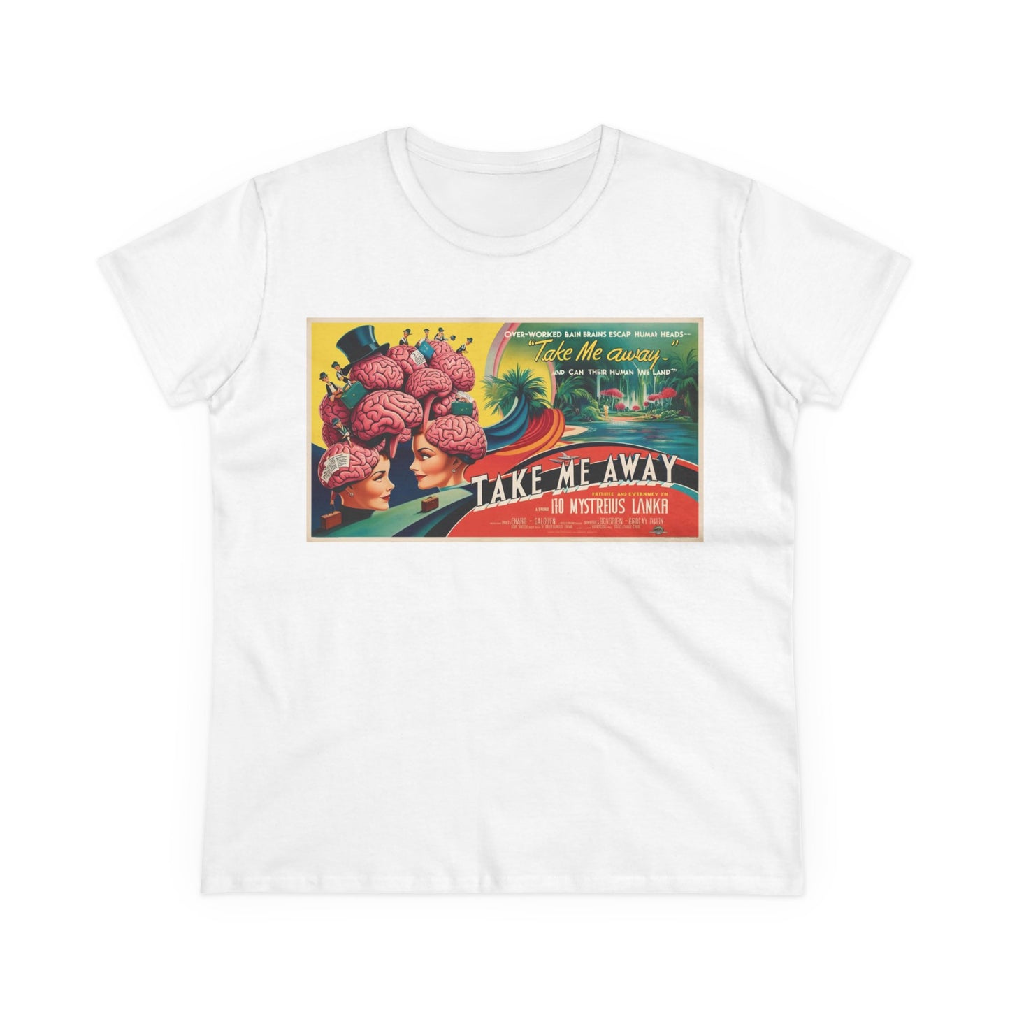 Women's Midweight Cotton Tee Take Me Away Brain