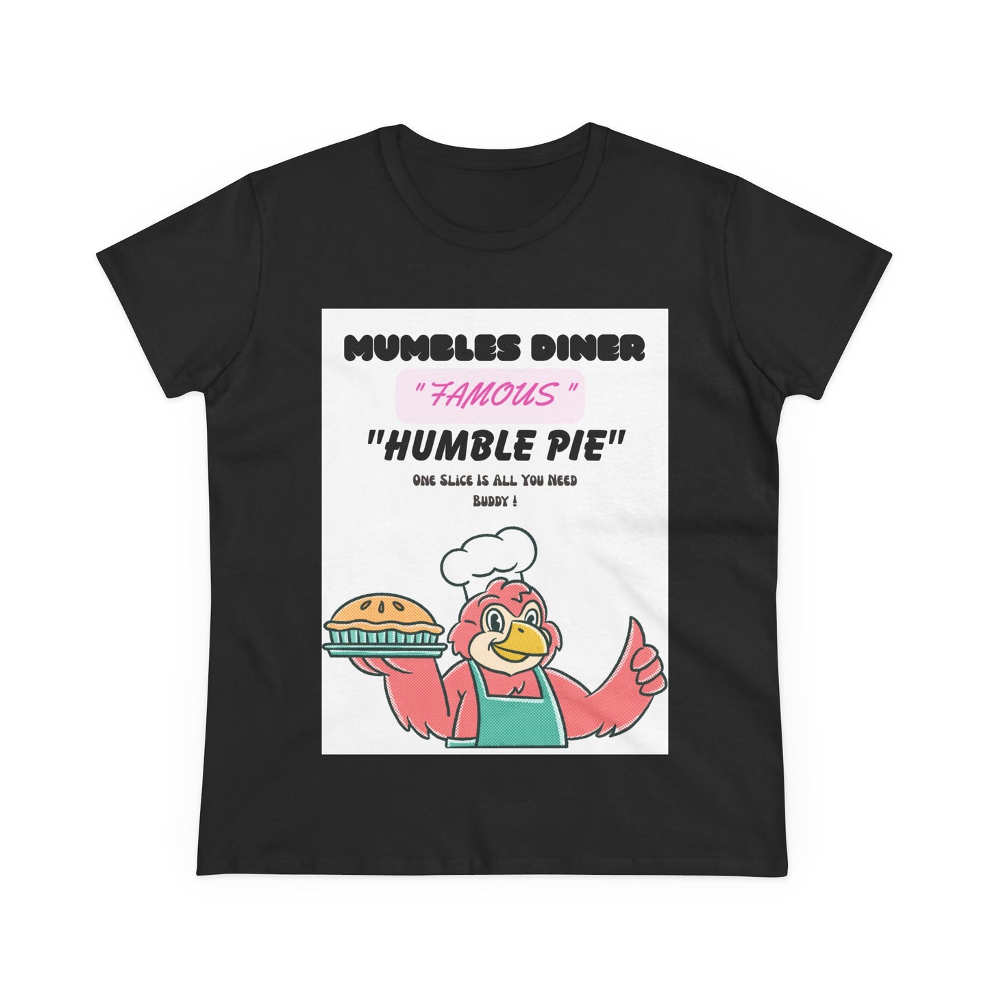 Women's Tee - Mumbles Diner's Famous Humble Pie Slice