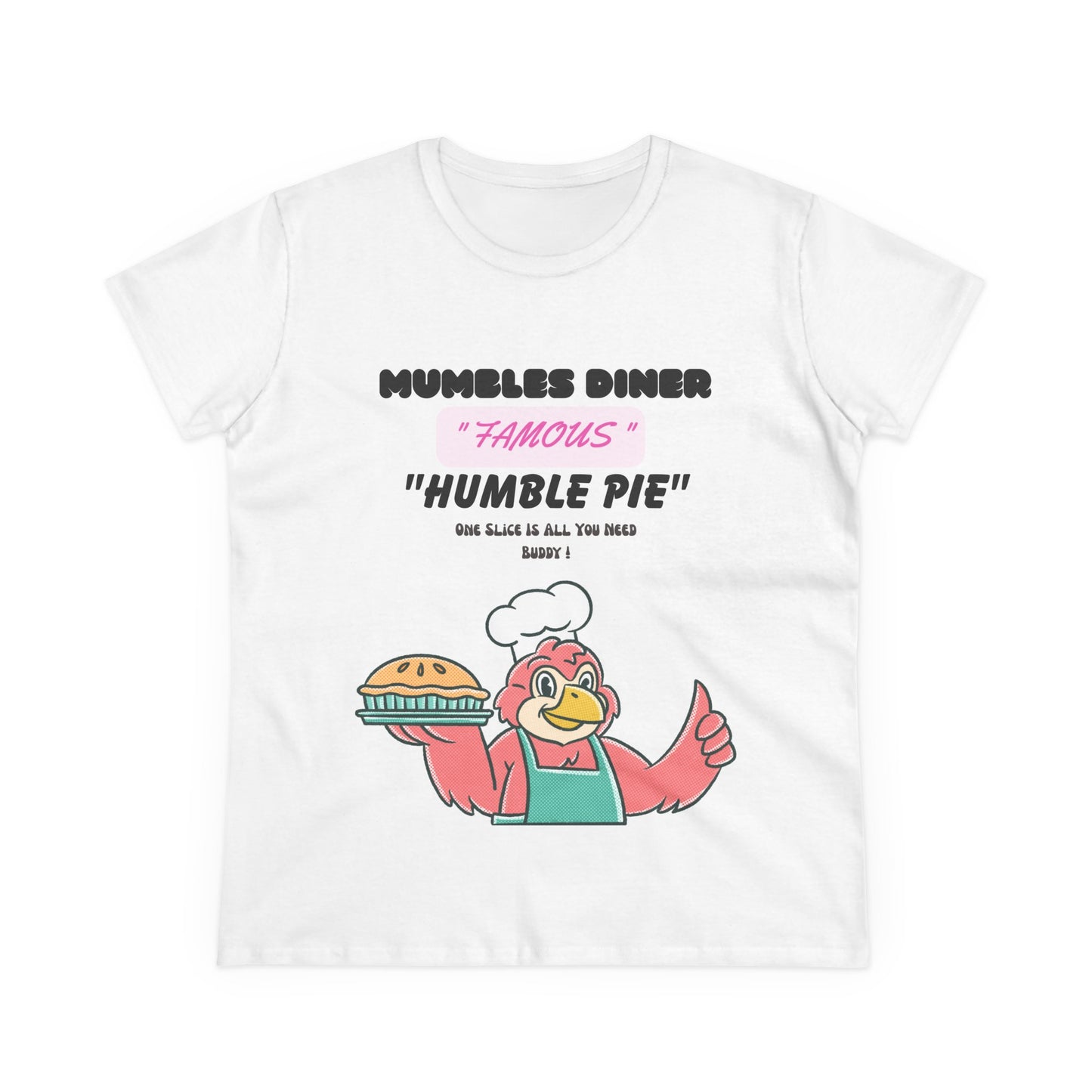 Women's Tee - Mumbles Diner's Famous Humble Pie Slice