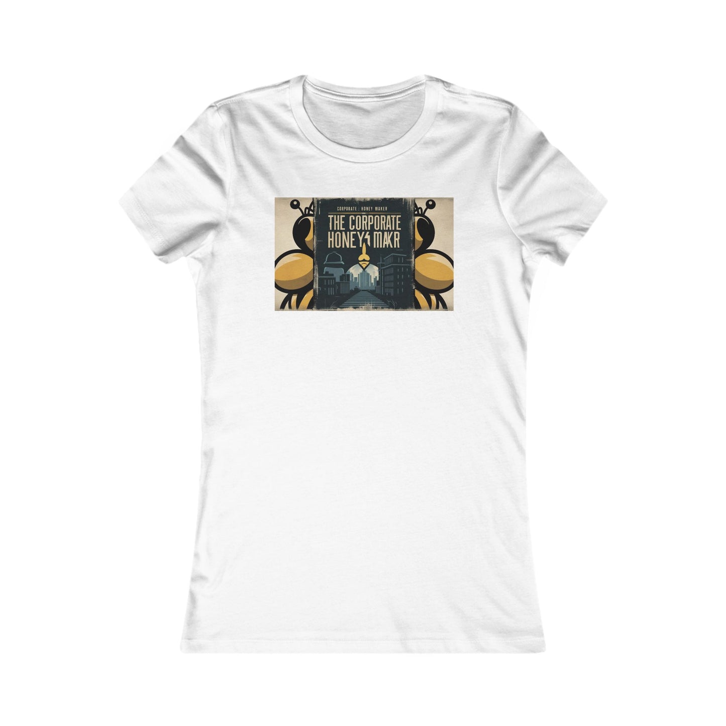 Corporate Honey Bee Tee - Women's Favorite Graphic T-Shirt