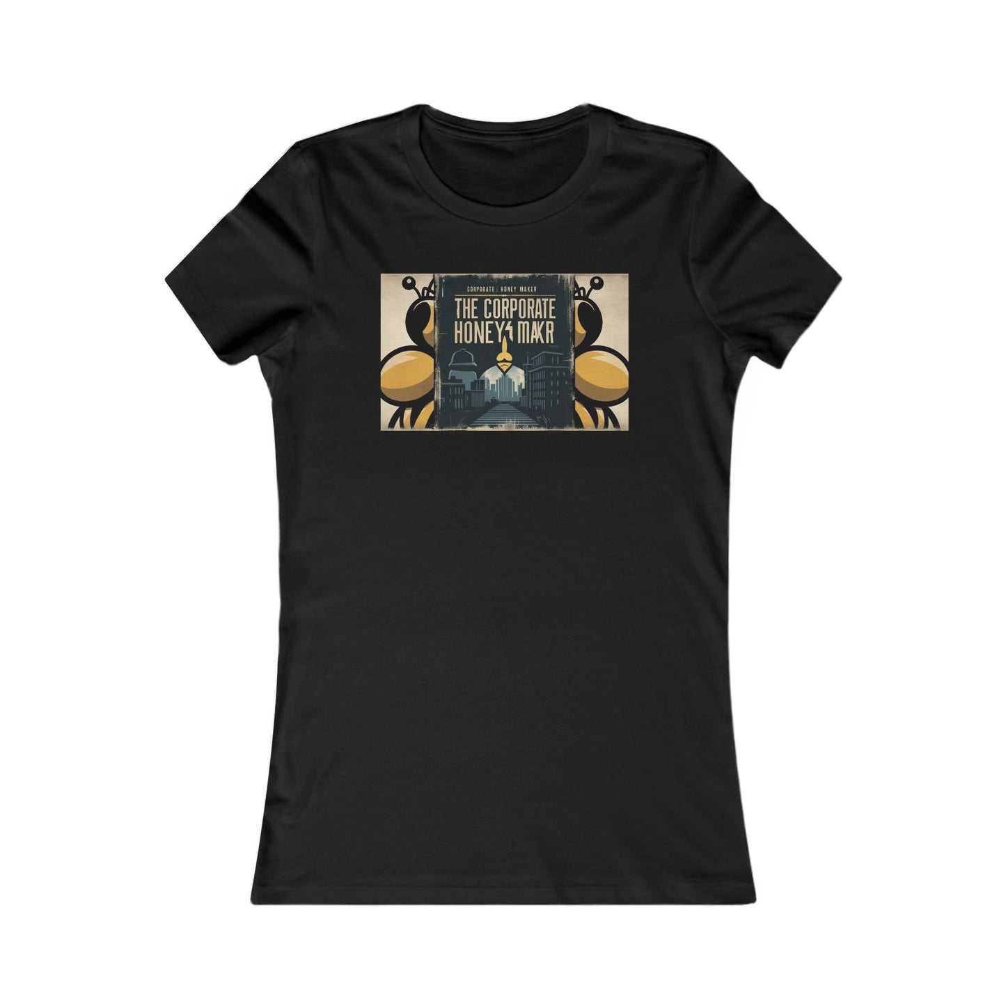 Corporate Honey Bee Tee - Women's Favorite Graphic T-Shirt