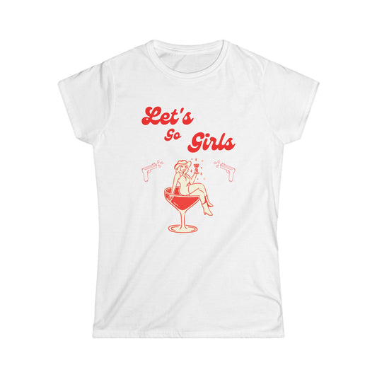 Let's Go Girls Graphic Tee - Fun Women’s Softstyle Shirt for Night Out